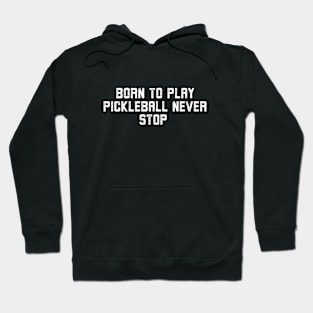 Born To Play Pickleball Hoodie